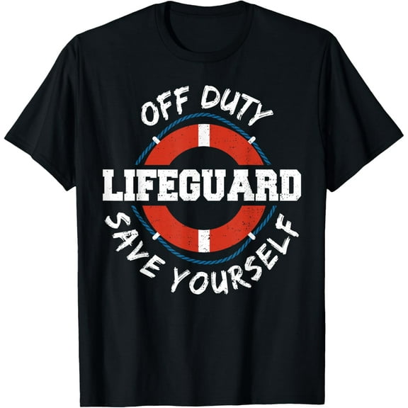 Lifeguard: Off Duty Lifeguar... Employee Sayings T-Shirt Tops Tee