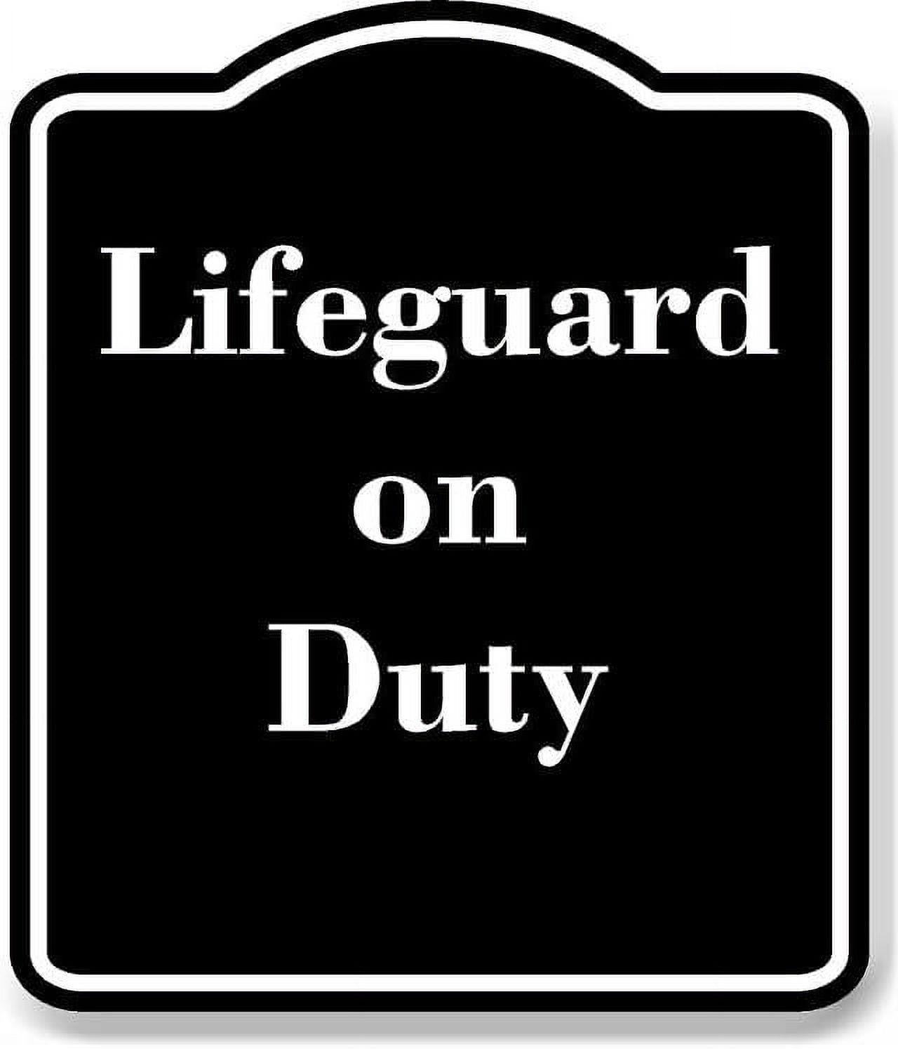 Lifeguard on Duty BLACK Aluminum Composite Sign 15''x18'' - Walmart.com