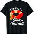 thumbnail image 1 of Lifeguards Off Duty Save Yourself T-Shirt, 1 of 4