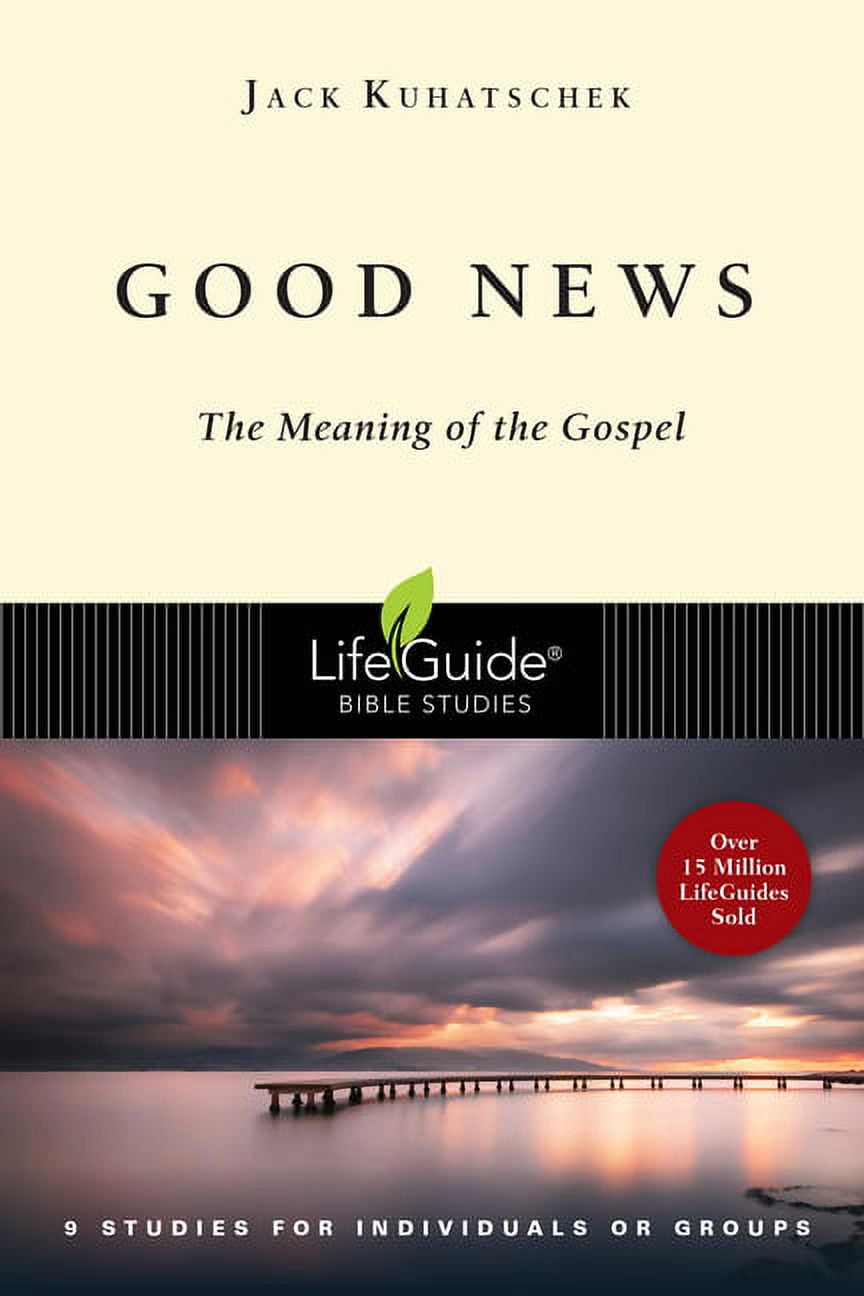 Lifeguide Bible Studies Good News The Meaning of the Gospel