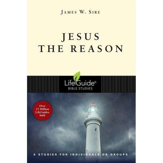 Lifeguide Bible Studies Jesus the Reason, (Paperback)