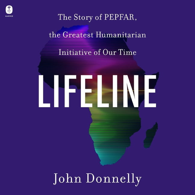 Lifeline: The Story of Pepfar, the Greatest Humanitarian Initiative of Our Time, (Audiobook)