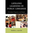 thumbnail image 1 of Pre-Owned Lifelong Learning in Public Libraries: Principles, Programs, and People (Paperback) 0810883562 9780810883567, 1 of 1
