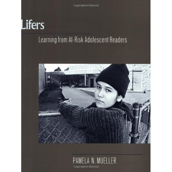 Pre-Owned Lifers: Learning from At-Risk Adolescent Readers (Paperback) 0867095148 9780867095142