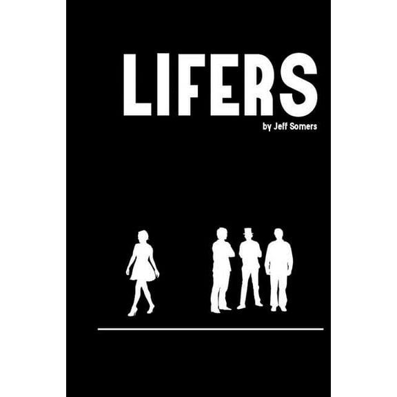 Lifers Paperback 1537026550 9781537026558 Jeff Somers