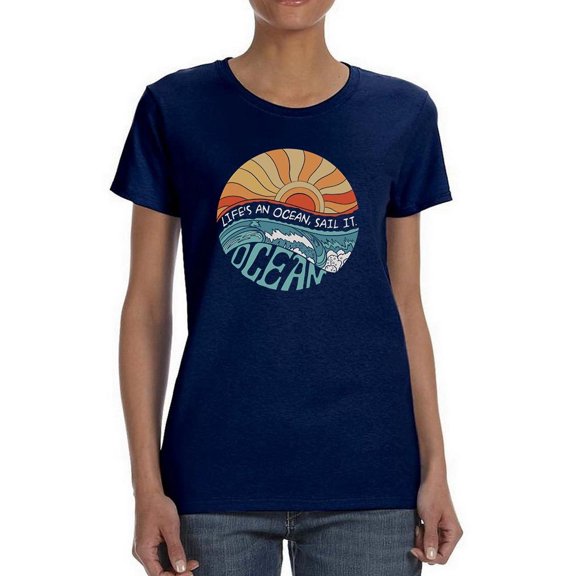 Lifes An Ocean Sail It Shaped T-Shirt Women -Image by Shutterstock, Female Large