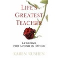 thumbnail image 1 of Pre-Owned Life's Greatest Teacher: What We Learn from the Sick and Dying (Paperback) 0981870872 9780981870878, 1 of 1