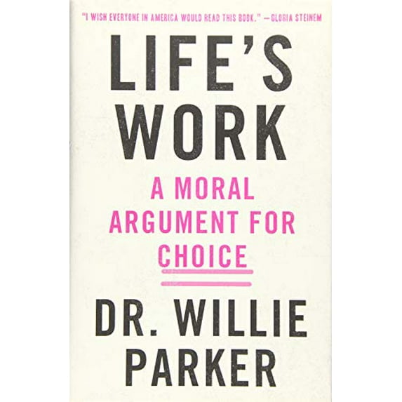Pre-Owned Life's Work: A Moral Argument for Choice (Hardcover) 1501151126 9781501151125