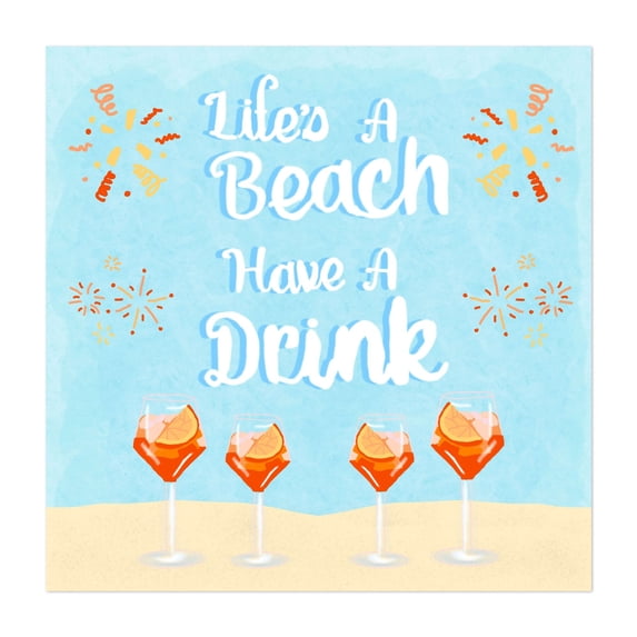 Lifes a Beach, Have a Drink - Typography Quote Summer Humor Cocktail Beach Illustration Unframed Wall Art Print 6 x 6 inches