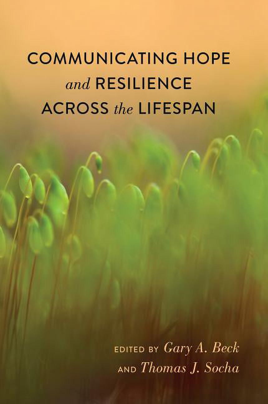 Lifespan Communication: Communicating Hope and Resilience Across the Lifespan (Paperback)