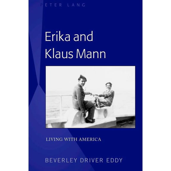 Lifespan Communication: Erika and Klaus Mann: Living with America (Hardcover)
