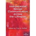thumbnail image 1 of Lifespan Communication Interpersonal Sexual Communication Across the Lifespan, Book 16, (Paperback), 1 of 1