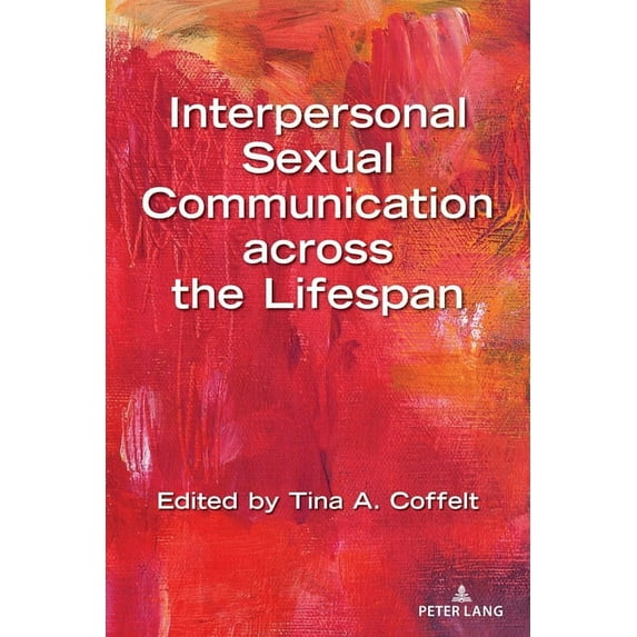 Lifespan Communication Interpersonal Sexual Communication Across the Lifespan, Book 16, (Paperback)