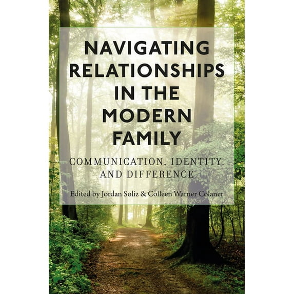 Lifespan Communication Navigating Relationships in the Modern Family: Communication, Identity, and Difference, Book 15, (Paperback)