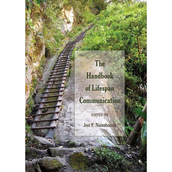 Lifespan Communication: The Handbook of Lifespan Communication (Hardcover)