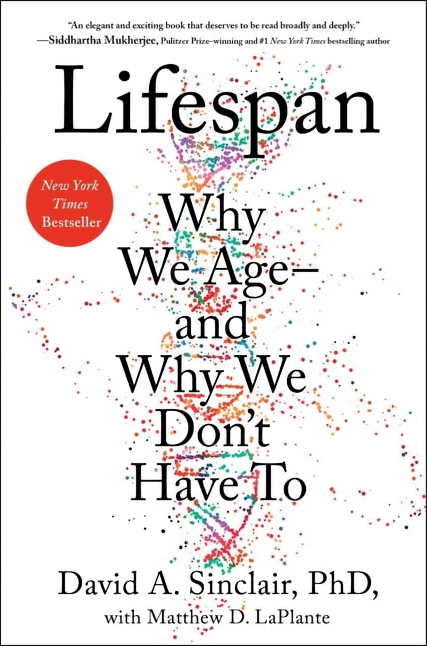 DAVID A SINCLAIR; MATTHEW D LAPLANTE Lifespan : Why We Ageand Why We Don't Have To (Hardcover)