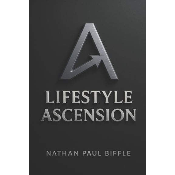 Lifestyle Ascension: "A Quantified TMQ Approach to an Ever-Upward Lifestyle", (Paperback)