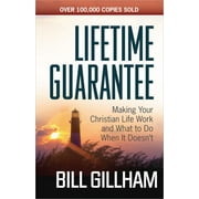 Lifetime Guarantee : Making Your Christian Life Work and What to Do When It Doesn't (Paperback)