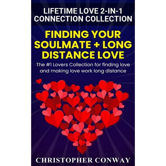 Lifetime Love 2-in-1 Connection Collection: Finding Your Soulmate + Long Distance Love - The #1 Lovers Collection for fi, (Paperback)