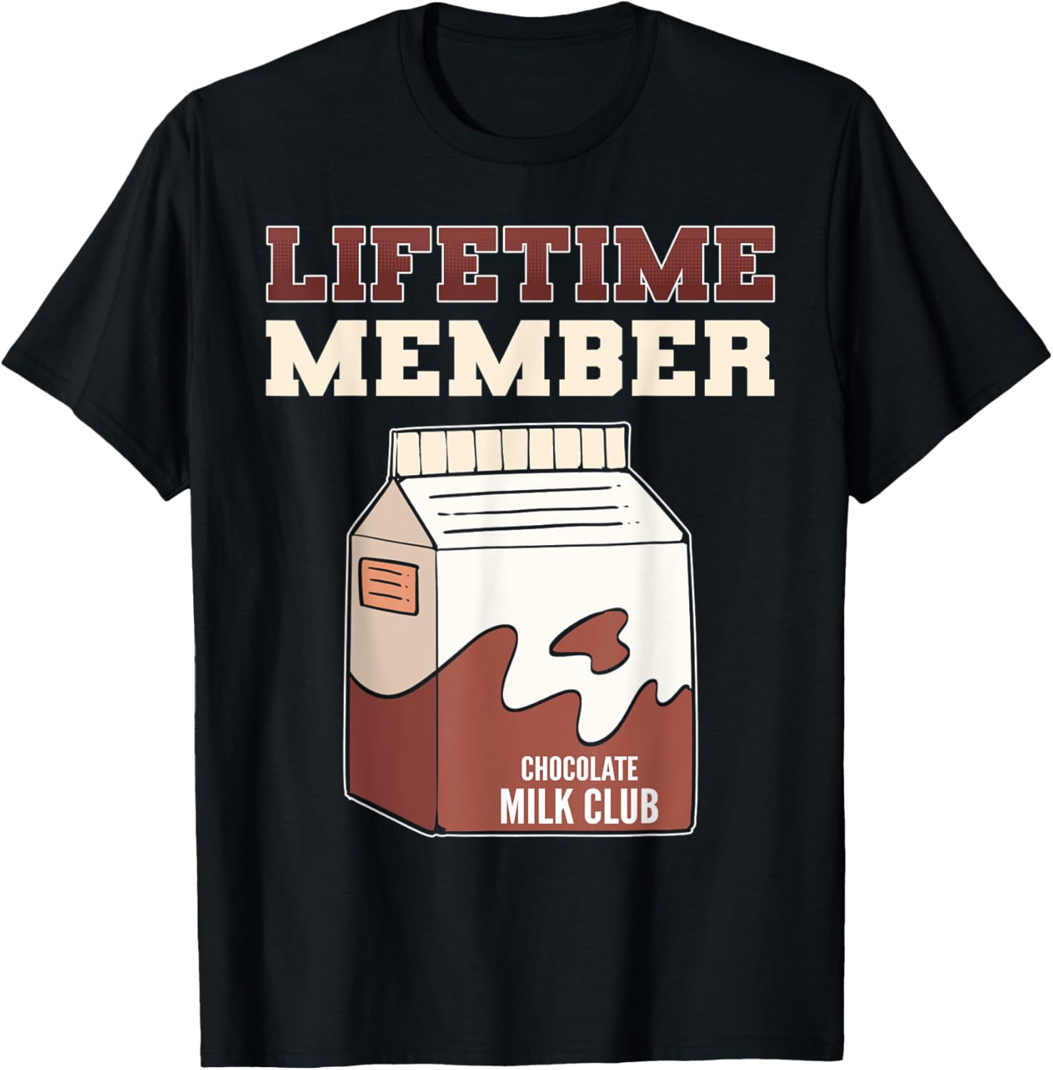 Lifetime Member Chocolate Milk Club Cocoa Milk Milkshake TShirt
