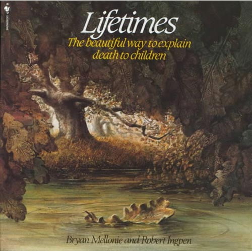 Lifetimes: The Beautiful Way To Explain Death To Children