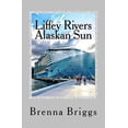 thumbnail image 1 of Liffey Rivers Irish Dancer Mysteries Liffey Rivers: The Alaskan Sun, Book 5, (Paperback), 1 of 1