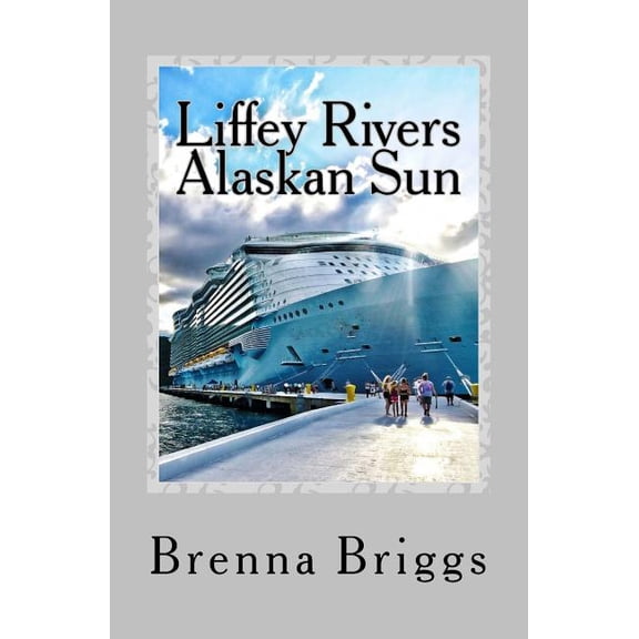 Liffey Rivers Irish Dancer Mysteries Liffey Rivers: The Alaskan Sun, Book 5, (Paperback)