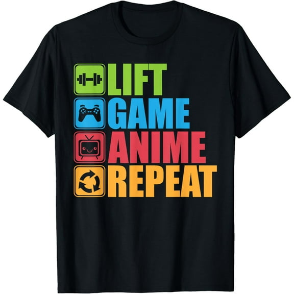 Lift, Anime, Game, Repeat - Gym T-Shirt For Geeks and Nerds T-Shirt