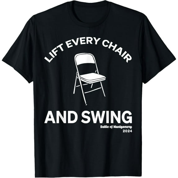 Lift Every Chair And Swing T-Shirt