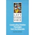 thumbnail image 1 of Pre-Owned Lift Every Voice: Constructing Christian Theologies from the Underside (Paperback) 0060679921 9780060679927, 1 of 1