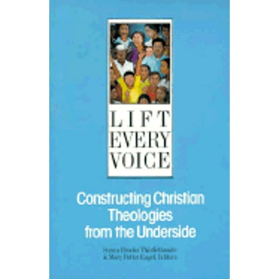 Pre-Owned Lift Every Voice: Constructing Christian Theologies from the Underside (Paperback) 0060679921 9780060679927