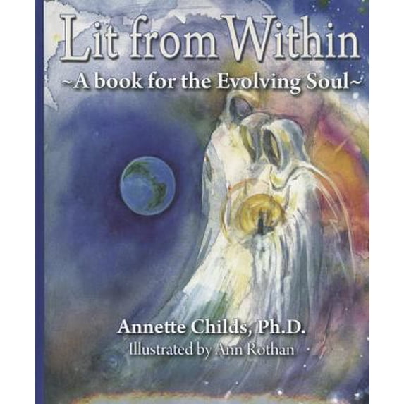 Pre-Owned Lit from Within: A Book for the Evolving Soul (Paperback) 0971890277 9780971890275