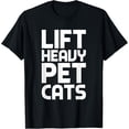 thumbnail image 1 of Lift Heavy Pet Cats Funny Gym Cat Lover Funny Weightlifting T-Shirt, 1 of 4