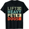 thumbnail image 1 of Lift Heavy Pet Dogs - Dog Lover Weightlifting Men Women T-Shirt, 1 of 4