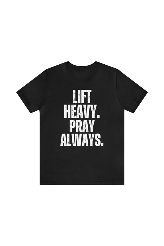 Lift Heavy Pray Always tshirt Christian men workout tshirt Gym tee weightlifting