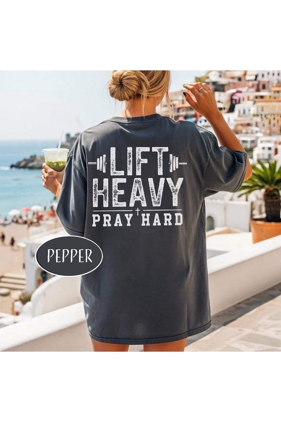 Lift Heavy Pray Hard Shirt Jesus And Gym T-Shirt Christian Mom Bodybuilder Dad Workout Woman Shirt Religious Weightlifter Man Tee, F6942 All Size S-5Xl