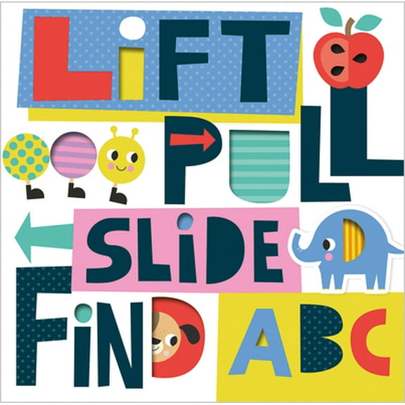 Pre-Owned Lift, Pull, Slide, Find ABC (Board book) 1788439775 9781788439770