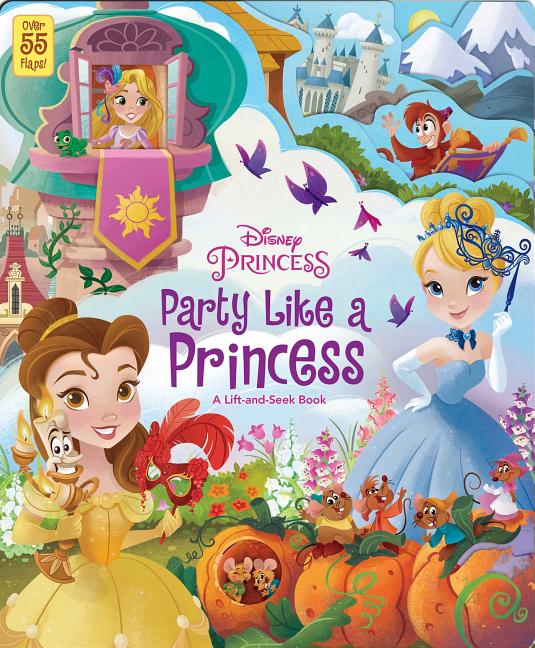 Lift-The-Flap: Disney Princess: Party Like a Princess A Lift-And-Seek Book  (Board book)