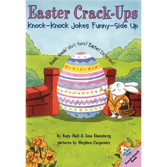 Pre-Owned Easter Crack-Ups: Knock-Knock Jokes Sunny Side Up: An Easter and Springtime Book for Kids (Paperback) 0694013560 9780694013562