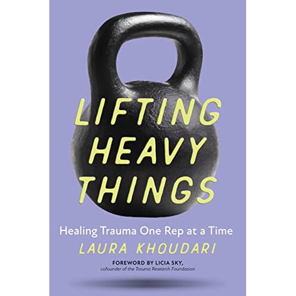 Pre-Owned Lifting Heavy Things: Healing Trauma One Rep at a Time Paperback