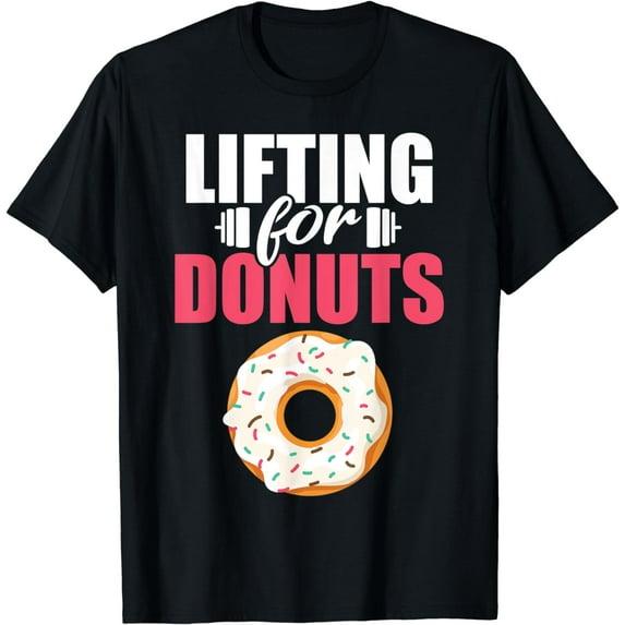 Lifting for Donuts Snack Donut T-Shirt