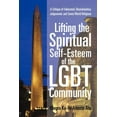 thumbnail image 1 of Lifting the Spiritual Self-Esteem of the LGBT Community: A Critique of Fabricated, Discriminatory, Judgmental, and Sexist World Religions, 1 of 1