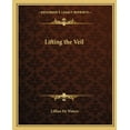 thumbnail image 1 of Lifting the Veil, (Paperback), 1 of 1