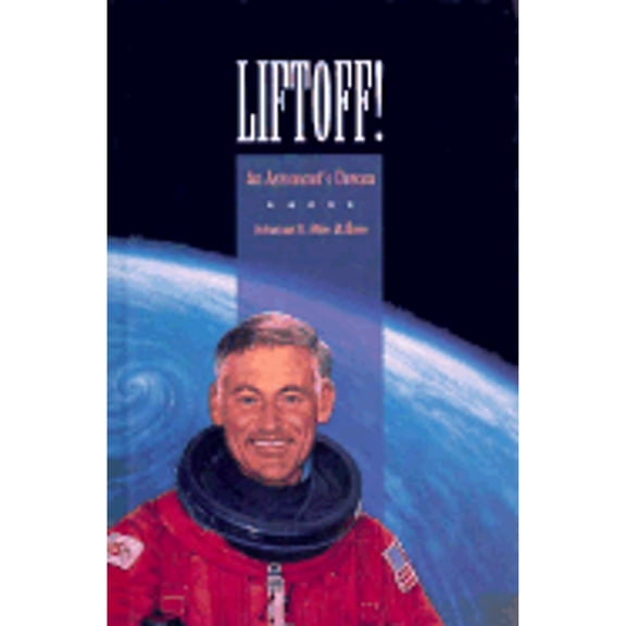 Pre-Owned Liftoff!: An Astronaut's Dream (Hardcover) 0382246632 9780382246630