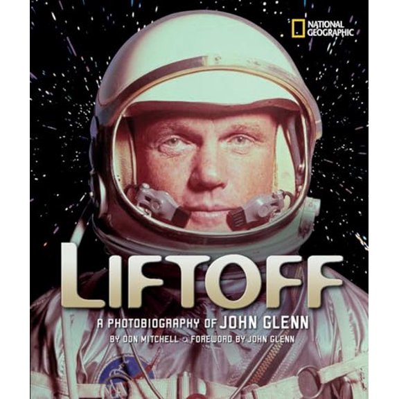 Pre-Owned Liftoff: A Photobiography of John Glenn (Hardcover) 0792258991 9780792258995