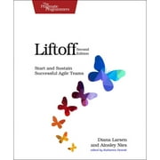 Liftoff: Start and Sustain Successful Agile Teams (Paperback)