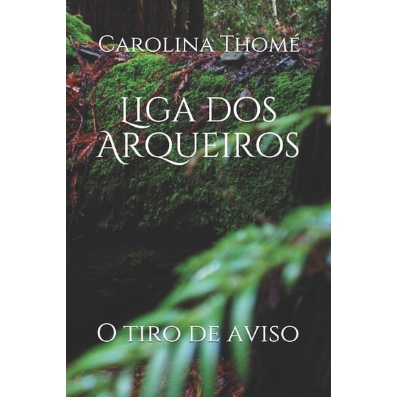 Liga dos Arqueiros : O tiro de aviso (Paperback)