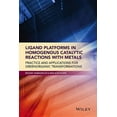 thumbnail image 1 of Ligand Platforms in Homogenous Catalytic Reactions with Metals: Practice and Applications for Green Organic Transformati, (Hardcover), 1 of 1