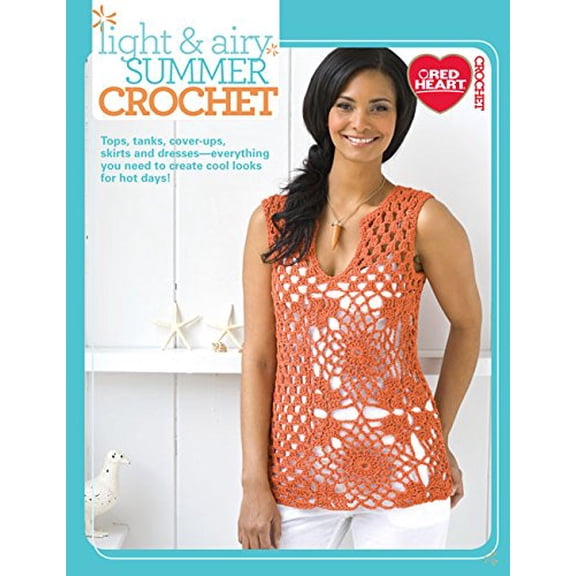 Pre-Owned Light & Airy Summer Crochet-Tops, Tanks, Cover-Ups, Skirts and Dresses, Everything You Need to Create Cool Looks for Hot Days! (Paperback) 1938867408 9781938867408