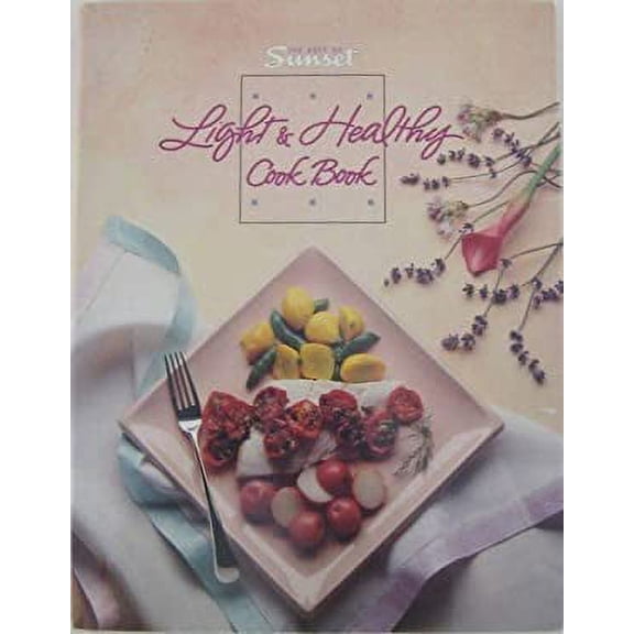 Pre-Owned Light and Healthy Cook Book (Paperback 9780376024299) by Sunset Books